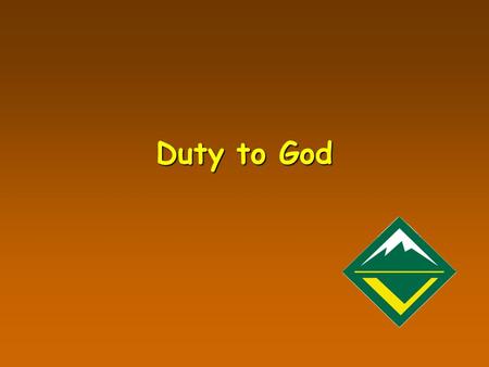 Duty to God. Learning Objectives Explain the religious principles of the Boy Scouts of America.Explain the religious principles of the Boy Scouts of America.