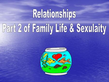 Part 2 of Family Life & Sexulaity