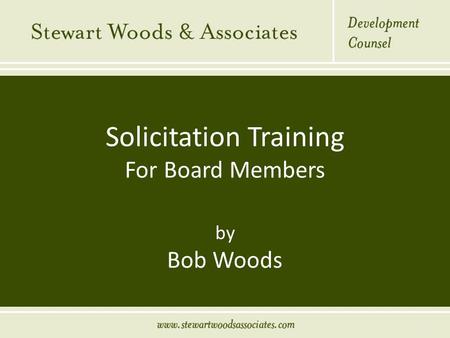 Solicitation Training For Board Members by Bob Woods 1.