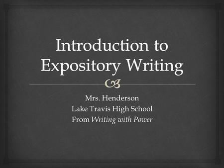 Mrs. Henderson Lake Travis High School From Writing with Power.