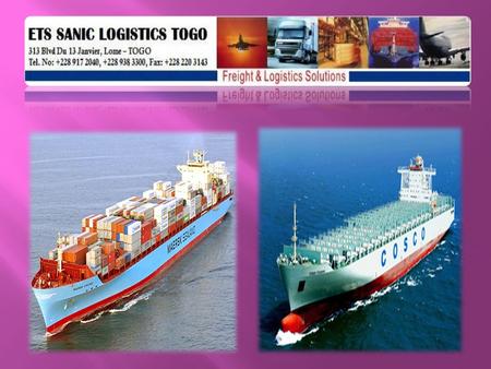  ETS SANIC LOGISTICS TOGO is an enterprise which provide's our local suppliers and overseas buyers a logistics conduit which has nearly zero defects.