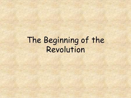 The Beginning of the Revolution. Page numbers Beginning of Revolution page 56 Revolution continued page 57 Second Continental Congress page 58.