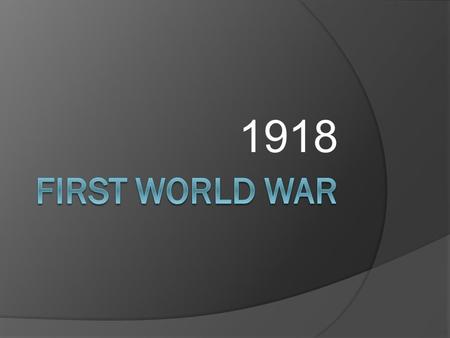 1918. Index:  January  March  April  May  July  August  September  November  Video  Sources.