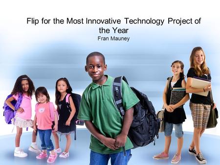 Flip for the Most Innovative Technology Project of the Year Fran Mauney.