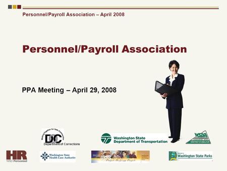 Personnel/Payroll Association – April 2008 1 Personnel/Payroll Association PPA Meeting – April 29, 2008 Department of Corrections.