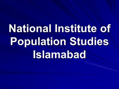 National Institute of Population Studies Islamabad.