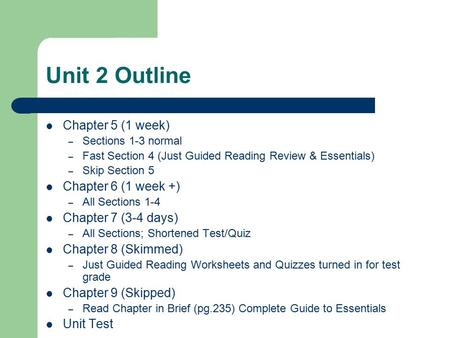 Unit 2 Outline Chapter 5 (1 week) Chapter 6 (1 week +)