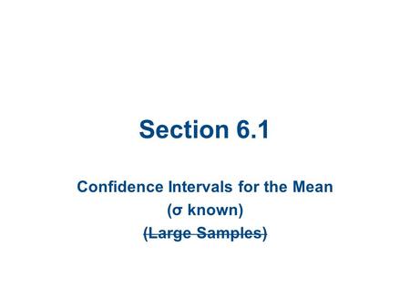 Confidence Intervals for the Mean (σ known) (Large Samples)