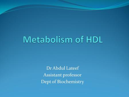 Dr Abdul Lateef Assistant professor Dept of Biochemistry.