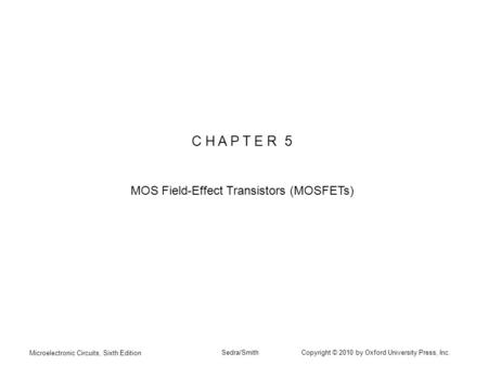 MOS Field-Effect Transistors (MOSFETs)