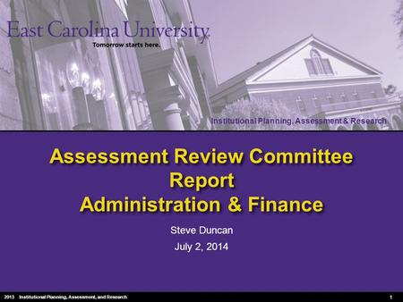 Institutional Planning, Assessment & Research 2010 Institutional Planning, Assessment & Research Assessment Review Committee Report Administration & Finance.