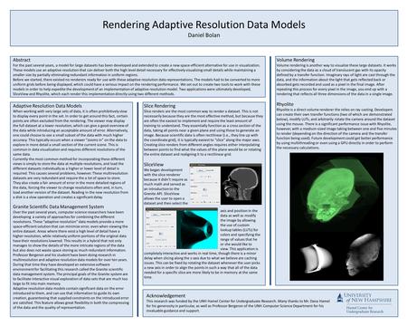 Rendering Adaptive Resolution Data Models Daniel Bolan Abstract For the past several years, a model for large datasets has been developed and extended.
