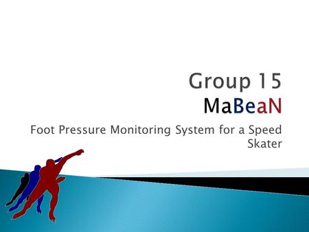 Foot Pressure Monitoring System for a Speed Skater.