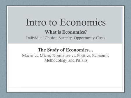 The Study of Economics…