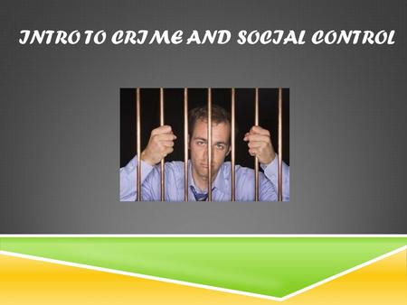 INTRO TO CRIME AND SOCIAL CONTROL.  Fact # 1  Crime is inevitable  Agree or Disagree?