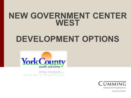 NEW GOVERNMENT CENTER WEST DEVELOPMENT OPTIONS January 14, 2015.