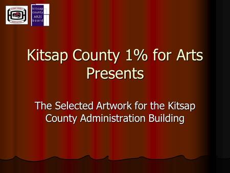Kitsap County 1% for Arts Presents The Selected Artwork for the Kitsap County Administration Building.