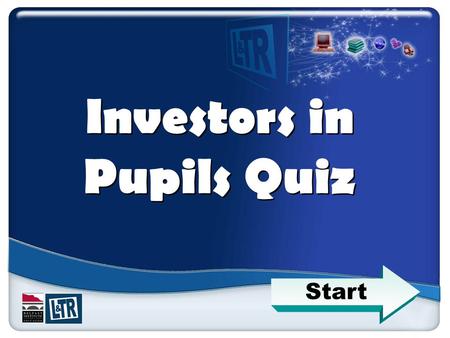Investors in Pupils Quiz Start. Quiz What is an Induction book? Q1 a. A guide to your class for guests and new pupils. b. A record of a pupil’s learning.