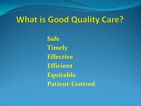 What is Good Quality Care?