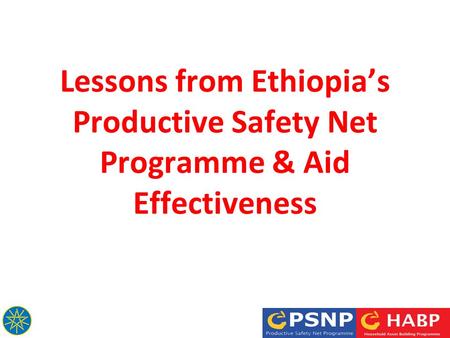 Lessons from Ethiopia’s Productive Safety Net Programme & Aid Effectiveness.