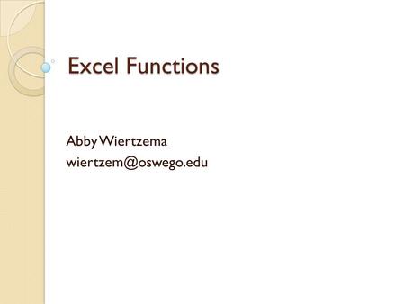 Excel Functions Abby Wiertzema