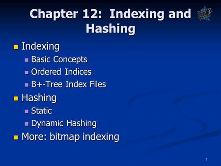 1 Chapter 12: Indexing and Hashing Indexing Indexing Basic Concepts Basic Concepts Ordered Indices Ordered Indices B+-Tree Index Files B+-Tree Index Files.