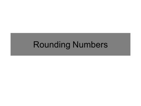 Rounding Numbers. Rounding means reducing the digits in a number while trying to keep its value similar. The result is less accurate, but easier to use.