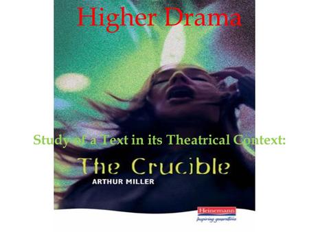 Higher Drama Study of a Text in its Theatrical Context:
