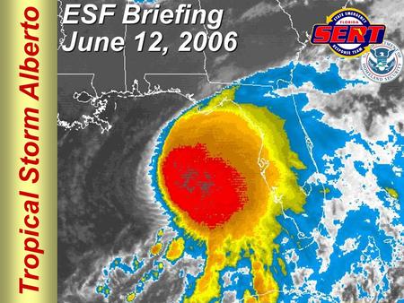Tropical Storm Alberto ESF Briefing June 12, 2006.
