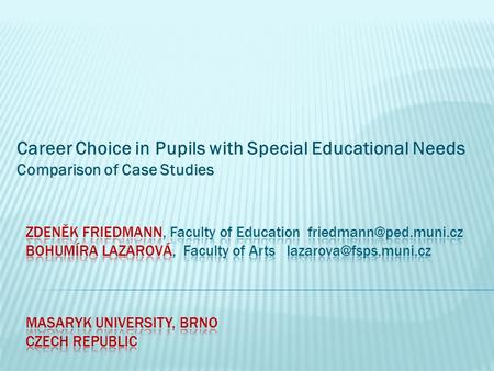 Career Choice in Pupils with Special Educational Needs Comparison of Case Studies.