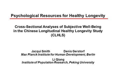 Psychological Resources for Healthy Longevity Cross-Sectional Analyses of Subjective Well-Being in the Chinese Longitudinal Healthy Longevity Study (CLHLS)
