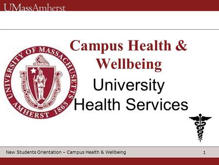 1 New Students Orientation – Campus Health & Wellbeing University Health Services Campus Health & Wellbeing.