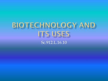 Biotechnology and its uses