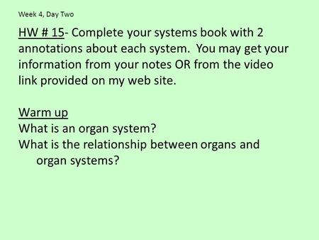 HW # 15- Complete your systems book with 2 annotations about each system. You may get your information from your notes OR from the video link provided.