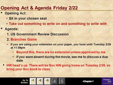 123 Go To Section: 4 5 Opening Act & Agenda Friday 2/22 Opening Act & Agenda Friday 2/22 Opening Act: Sit in your chosen seat Take out something to write.