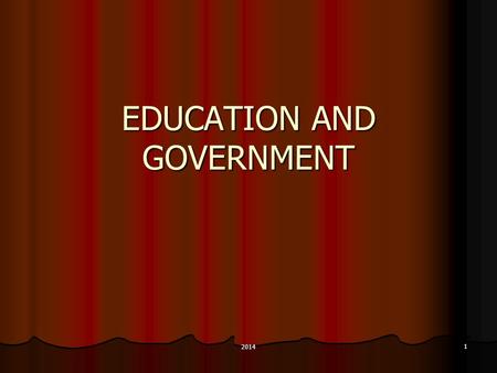 EDUCATION AND GOVERNMENT 1 2014. THE CONSTITUTION OF THE UNITED STATES DOES NOT MENTION “EDUCATION”. THE CONSTITUTION OF THE UNITED STATES DOES NOT MENTION.