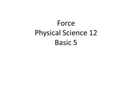 Force Physical Science 12 Basic 5