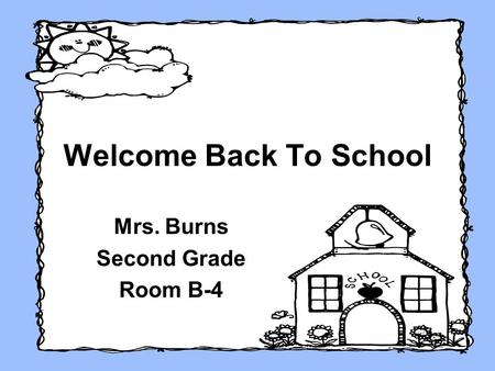Mrs. Burns Second Grade Room B-4
