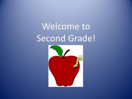 Welcome to Second Grade!. A Little Back to School Humor: