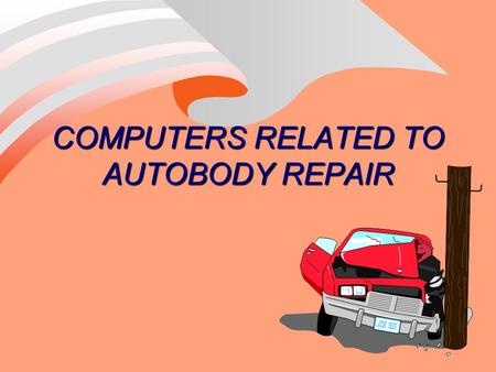COMPUTERS RELATED TO AUTOBODY REPAIR. TYPES OF COMPUTERS SYSTEMS n WITH DIAGNOSTIC CODES –TROUBLE CODES READ FROM SYSTEM –DIAGNOSTIC CONNECTOR –ABS, AIR.
