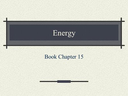 Energy Book Chapter 15. Energy Work is a transfer of energy. Mechanical energy is when objects have the ability to do work. There are two types of mechanical.