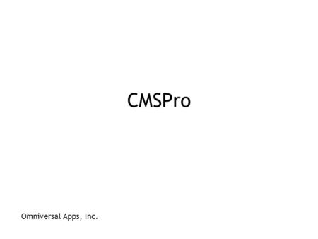 CMSPro Omniversal Apps, Inc.. Application overview CMSPro is an extremely powerful, yet simple, metadata exploration and analysis tool for Business Objects.
