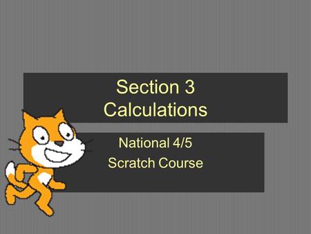 Section 3 Calculations National 4/5 Scratch Course.