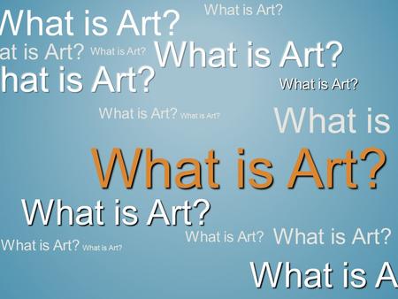 What is Art? What is Art? What is Art? What is Art? What is Art?
