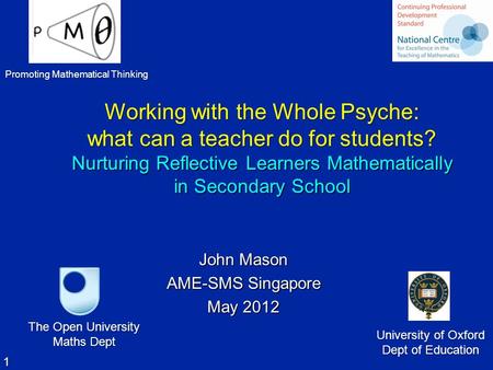 1 Working with the Whole Psyche: what can a teacher do for students? Nurturing Reflective Learners Mathematically in Secondary School Working with the.
