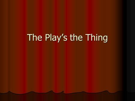 The Play’s the Thing. Share  What was your favorite live theatre performance? Why/ What made it your favorite? What was it about?