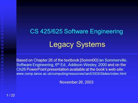 CS 425/625 Software Engineering Legacy Systems