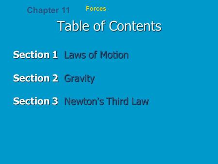 Table of Contents Section 1 Laws of Motion Section 2 Gravity