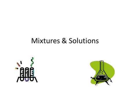 Mixtures & Solutions. Investigation 1 Separating Mixtures.