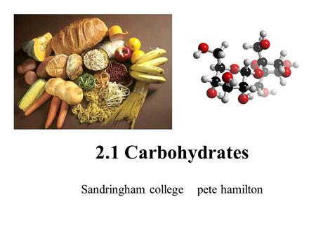 2.1 Carbohydrates Sandringham college pete hamilton.